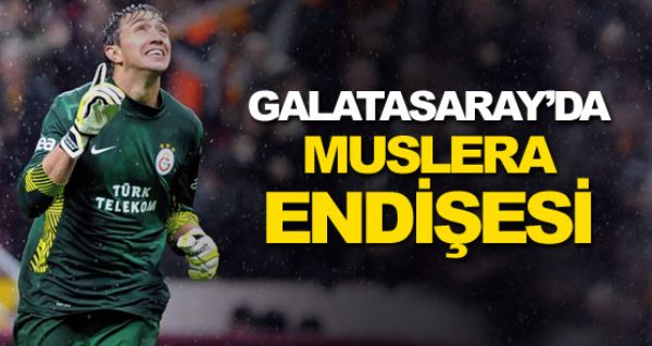 Galatasaray'da Muslera endiesi